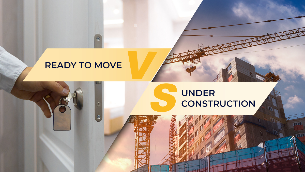 Under construction versus ready to move in houses: Which one is better for you?